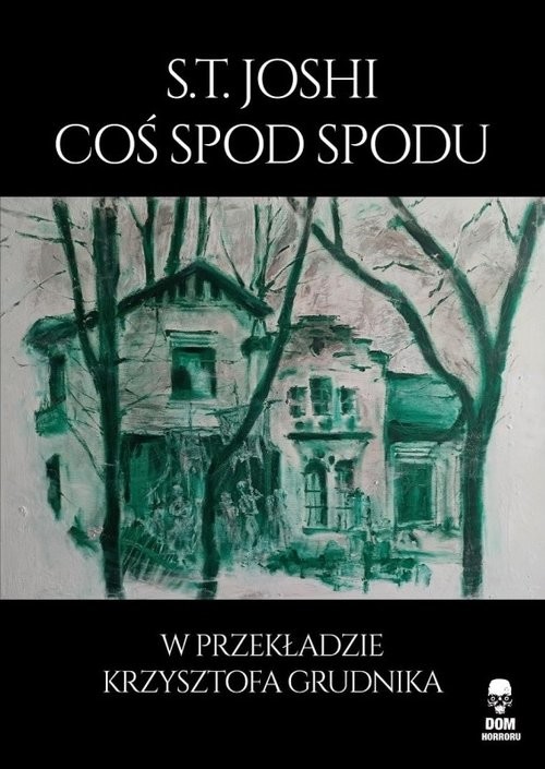 okładka Coś spod spodu książka | S.T. Joshi