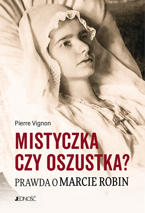 okładka Mistyczka czy oszustka? Prawda o Marcie Robin książka | Pierre Vignon