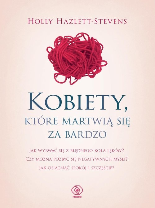 okładka Kobiety które martwią się za bardzo książka | Holly Hazlett-Stevens