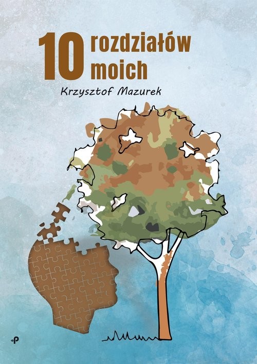 okładka 10 rozdziałów moich książka | Krzysztof Mazurek