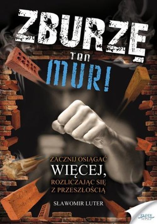 okładka Zburzę ten mur! książka | Sławomir Luter