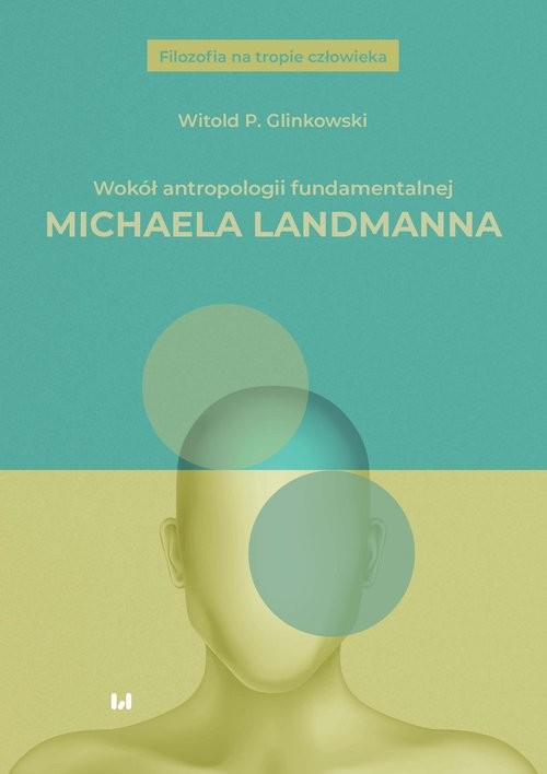 okładka Wokół antropologii fundamentalnej Michaela Landmanna książka | Glinkowski WitoldP.