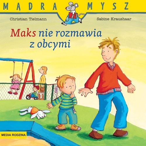 okładka Mądra Mysz Maks nie rozmawia z obcymi książka | Christian Tielmann