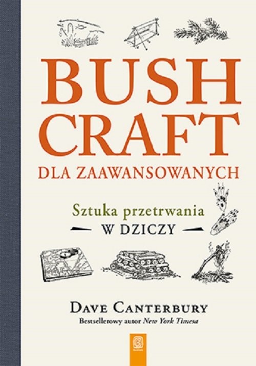 okładka Bushcraft dla zaawansowanych Sztuka przetrwania w dziczy książka | Dave Canterbury
