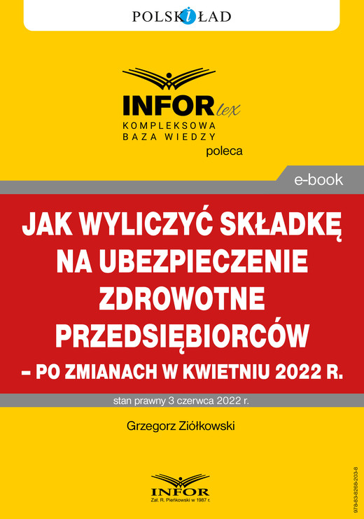 okładka Jak wyliczyć składkę na ubezpieczenie zdrowotne przedsiębiorców – po zmianach w kwietniu 2022 r. ebook | pdf | Grzegorz Ziółkowski