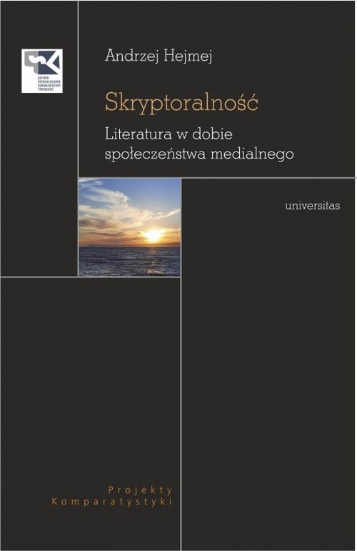 okładka Skryptoralność Literatura w dobie społeczeństwa medialnego książka | Andrzej Hejmej