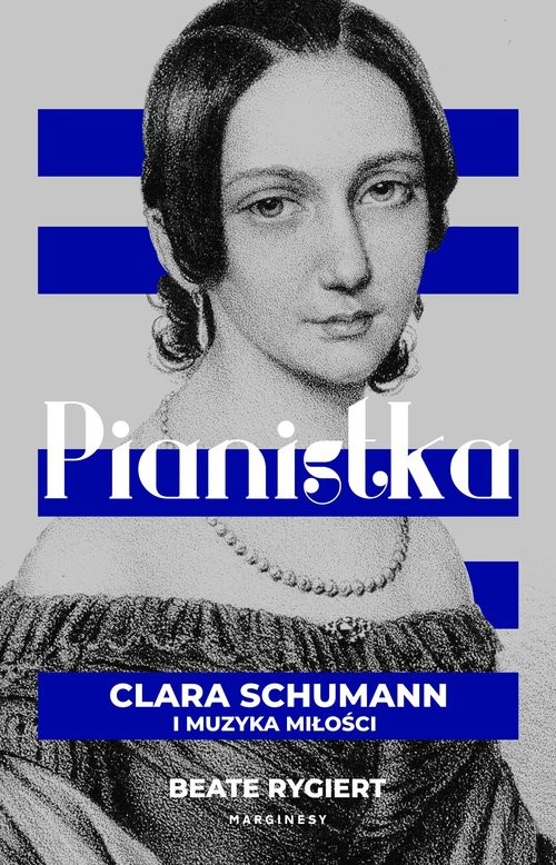 okładka Pianistka Clara Schumann i muzyka miłości książka | Beate Rygiert