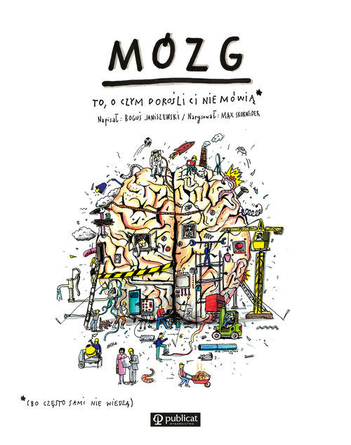 okładka Mózg To, o czym dorośli Ci nie mówią książka | Janiszewski Boguś, Max Skorwider