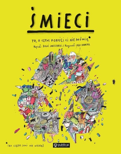 okładka Śmieci To, o czym dorośli Ci nie mówią książka | Janiszewski Boguś, Max Skorwider