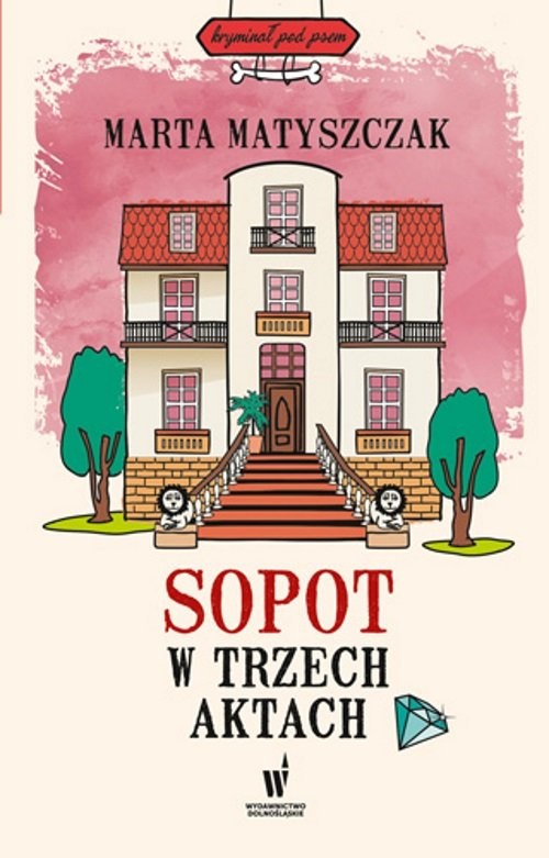okładka Sopot w trzech aktach książka | Marta Matyszczak