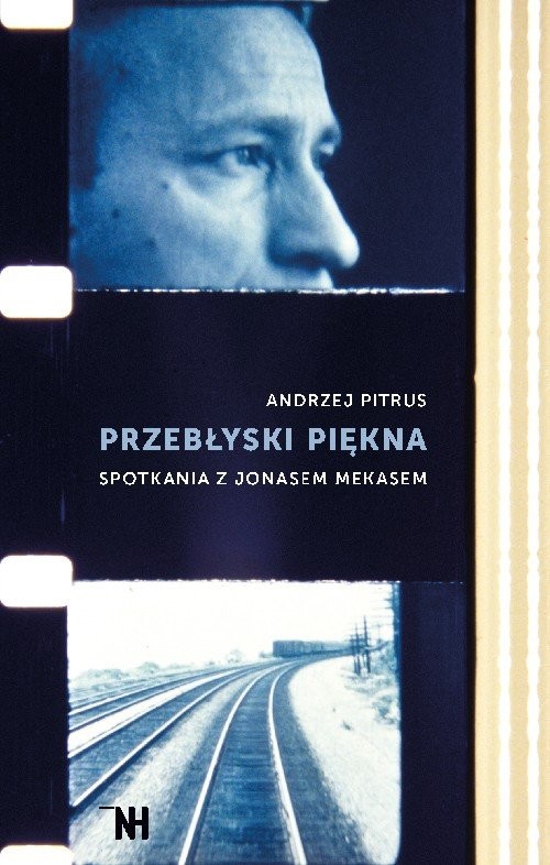okładka Przebłyski piękna Spotkania z Jonasem Mekasem książka | Andrzej Pitrus