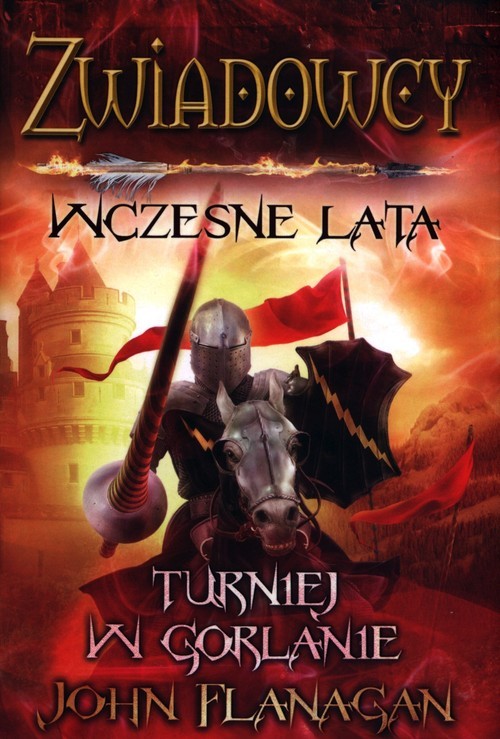 okładka Zwiadowcy wczesne lata Turniej w Gorlanie książka | John Flanagan
