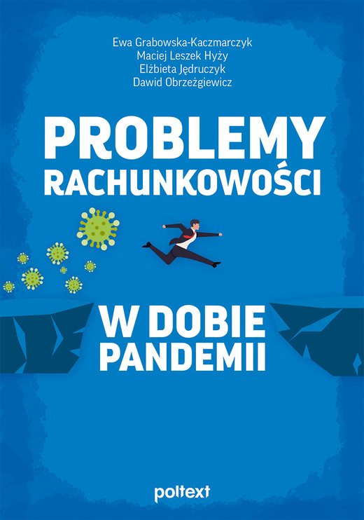 okładka Problemy rachunkowości w dobie pandemii ebook | epub, mobi | Ewa Grabowska-Kaczmarczyk, Jędruczyk Elżbieta, Obrzeżgiewicz Dawid, Maciej Leszek Hyży
