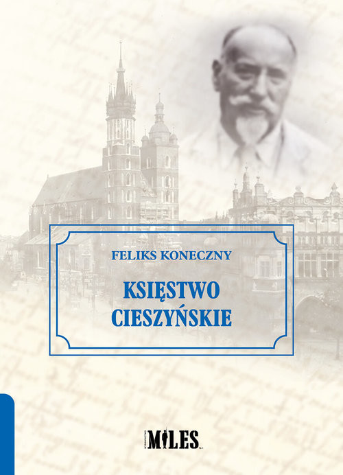 okładka Księstwo Cieszyńskie książka | Feliks Koneczny
