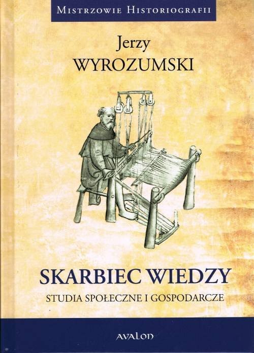okładka Skarbiec wiedzy. Studia społeczne i gospodarcze książka | Jerzy Wyrozumski