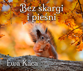okładka Bez skargi i pieśni audiobook | MP3 | Kaca Ewa