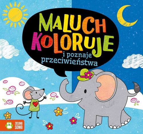 okładka Maluch koloruje i poznaje przeciwieństwa książka