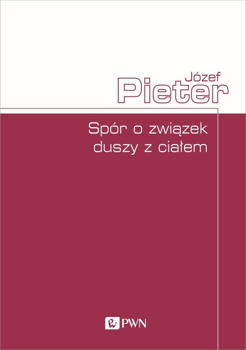 okładka Spór o związek duszy z ciałem książka | Józef Pieter