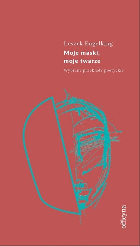 okładka Moje maski, moje twarze. Wybrane przekłady poetyckie ebook | epub, mobi | Leszek Engelking