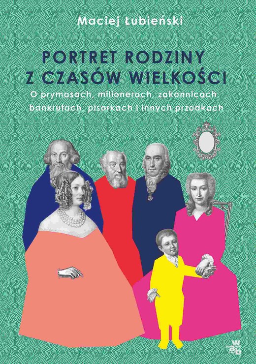 okładka Łubieńscy. Portret rodziny z czasów wielkości ebook | epub, mobi | Maciej Łubieński