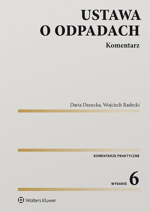 okładka Ustawa o odpadach. Komentarz (pdf) ebook | pdf | Daria Danecka, Wojciech Radecki