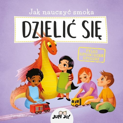 okładka Jak nauczyć smoka DZIELIĆ SIĘ książka