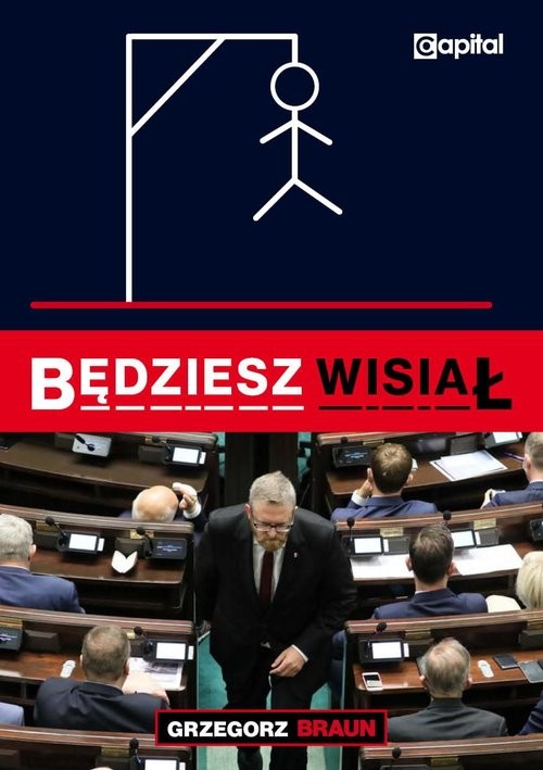 okładka Będziesz wisiał / Capital książka | Grzegorz Braun