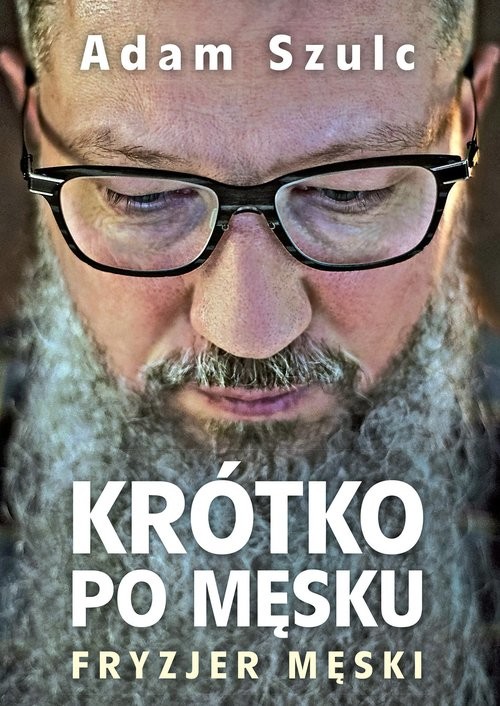 okładka Krótko po męsku książka | Adam Szulc