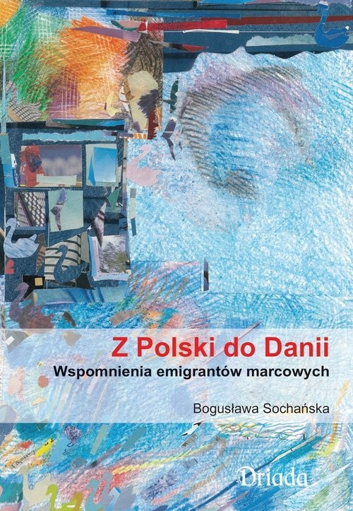 okładka Z Polski do Danii Wspomnienia emigrantów marcowych książka | Bogusława Sochańska