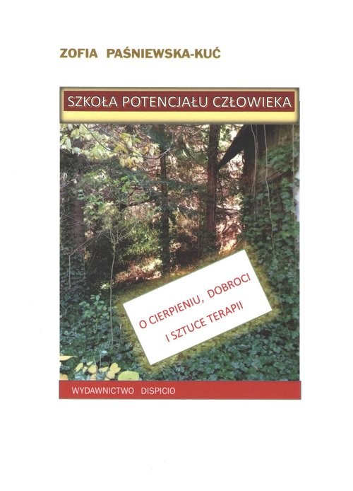 okładka Szkoła potencjału człowieka / Dispicio książka | Zofia Paśniewska-Kuć