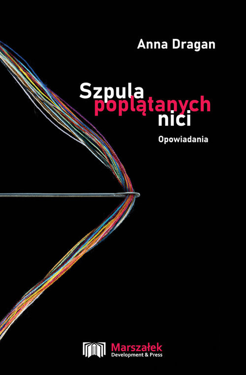 okładka Szpula poplątanych nici. Opowiadania książka | Anna Dragan
