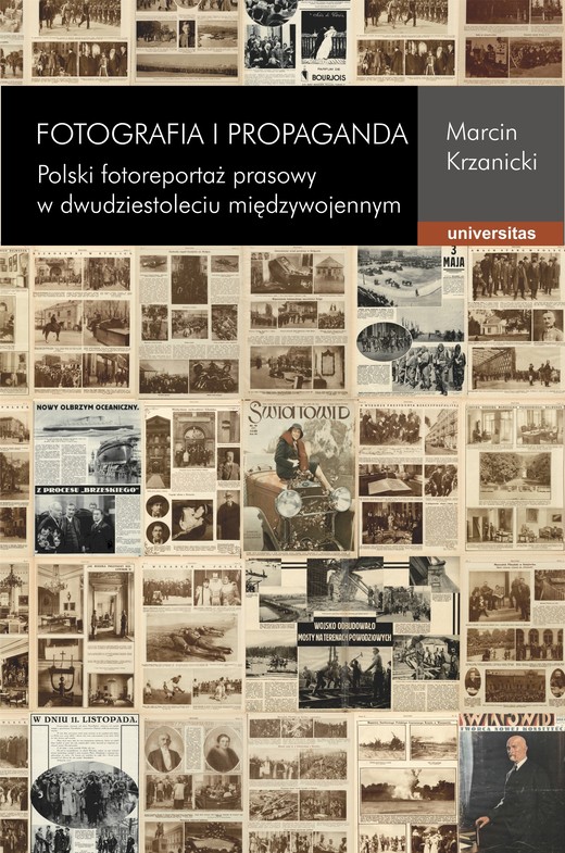 okładka Fotografia i propaganda. Polski fotoreportaż prasowy w dwudziestoleciu międzywojennym ebook | pdf | Krzanicki Marcin