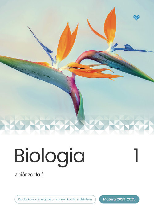 okładka Biologia Zbiór zadań Matura 2023-2025 Tom 1 książka | Jacek Mieszkowicz, Cichy Dorota, Bogumiła Bąk, Brom Krzysztof, Klaudia Suwała, Marek Grzywna, Bryś M