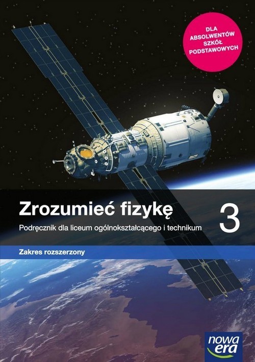 okładka Zrozumieć fizykę 3 Podręcznik Zakres rozszerzony Szkoła ponadpodstawowa książka | Marcin Braun, Agnieszka Byczuk, Krzysztof Byczuk, Elżbieta Wójtowicz
