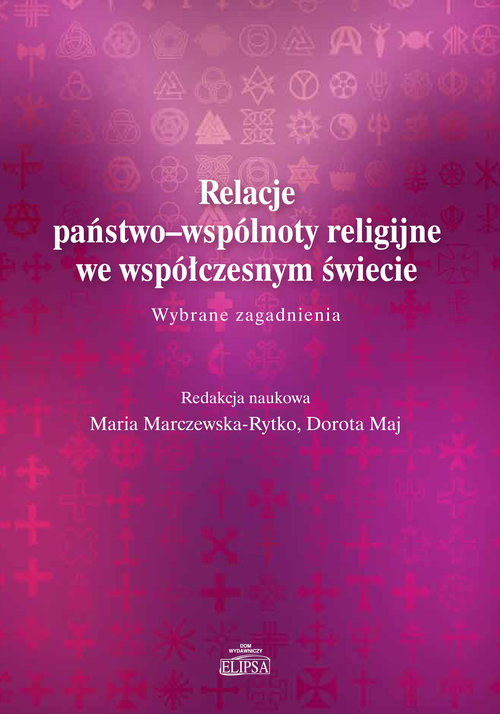 okładka Relacje państwo-wspólnoty religijne we współczesnym świecie. Wybrane zagadnienie książka