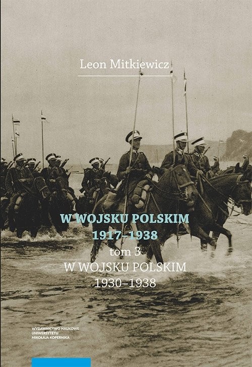 okładka W Wojsku Polskim 1917-1938, t.3: W Wojsku Polskim 1930-1938 książka | Mitkiewicz Leon