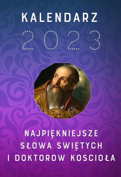 okładka Kalendarz 2023 Najpiękniejsze słowa świętych i doktorów Kościoła książka | zbiorowe Opracowanie
