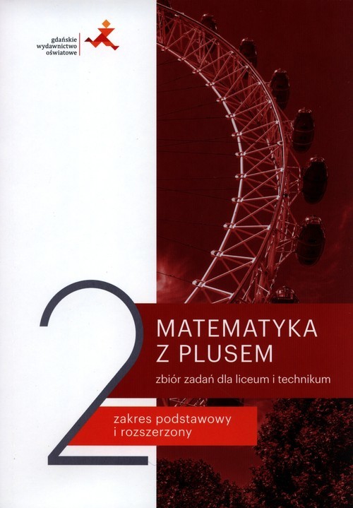 okładka Matematyka z plusem 2 Zbiór zadań Zakres podstawowy i rozszerzony Szkoła ponadpodstawowa książka | Marcin Braun, Małgorzata Dobrowolska, Marcin Karpiński, Lech Jacek