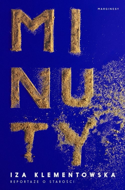 okładka Minuty Reportaże o starości książka | Iza Klementowska