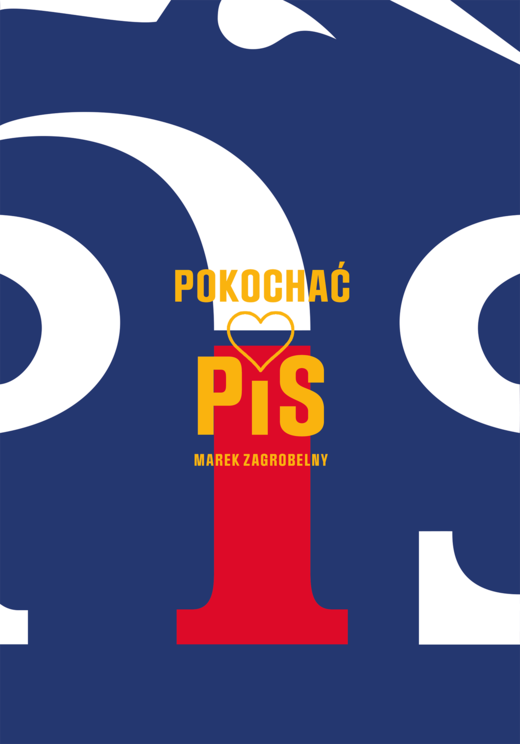 okładka Pokochać PiS ebook | epub, mobi | Marek Zagrobelny