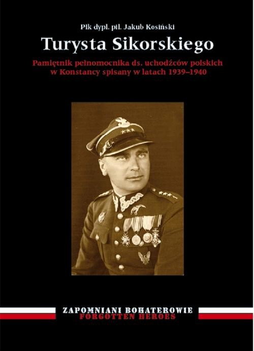 okładka Turysta Sikorskiego. Pamiętnik pełnomocnika ds. uchodźców polskich w Konstancy spisany w latach 1939–1940 ebook | epub, mobi | Jakub Kosiński