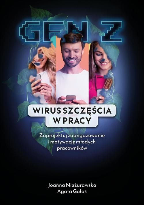okładka Gen Z. Wirus Szczęścia w Pracy ebook | pdf | Joanna Nieżurawska, Agata Gałaś
