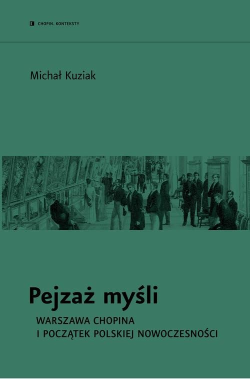 okładka Pejzaż myśli. Warszawa Chopina i początek polskiej nowoczesności ebook | epub, mobi | Michał Kuziak