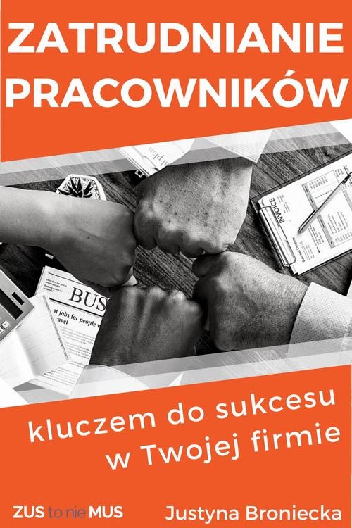 okładka Zatrudnianie pracowników kluczem do sukcesu w Twojej firmie ebook | pdf | Justyna Broniecka