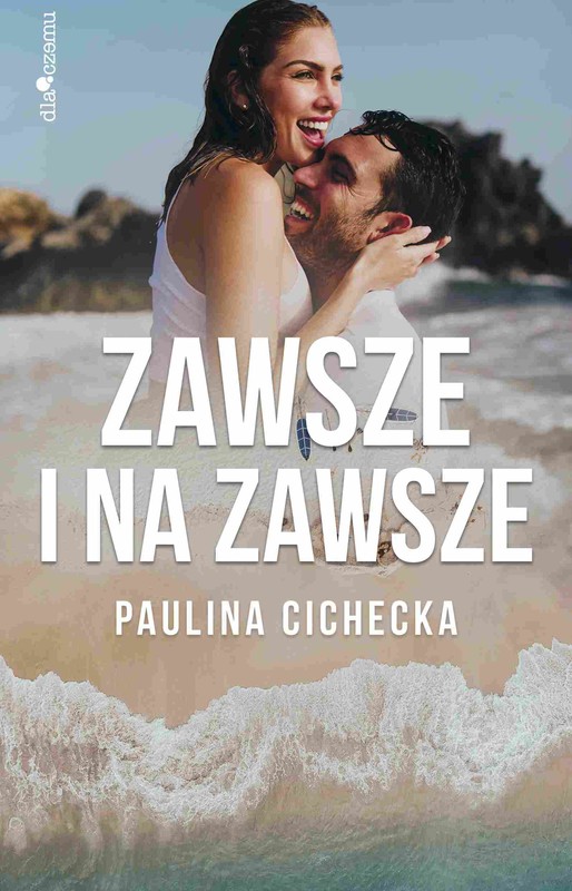okładka Zawsze i na zawsze ebook | epub, mobi | Paulina Cichecka