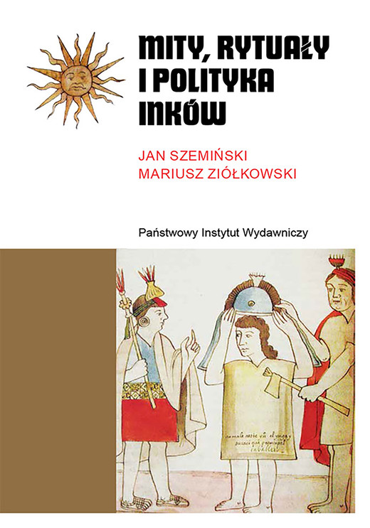 okładka Mity, rytuały i polityka Inków ebook | epub, mobi | Jan Szemiński, Mariusz Ziółkowski