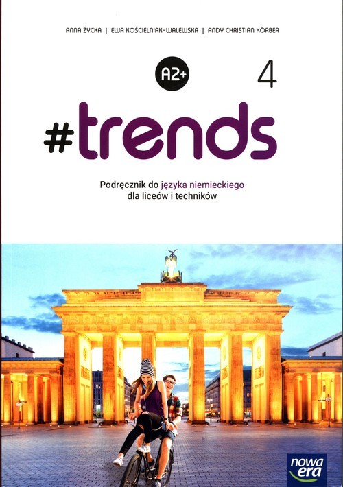 okładka #trends 4 Język niemiecki Podręcznik Liceum Technikum Poziom A2+ książka | Anna Życka, Ewa Kościelniak-Walewska, Andy Christian Körber