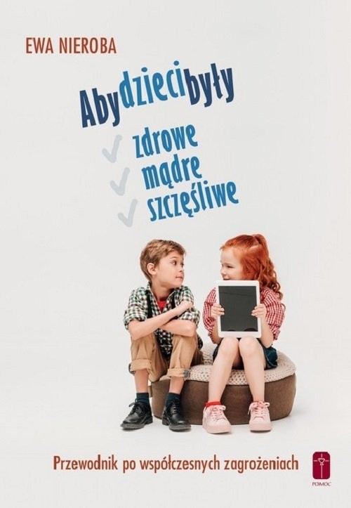 okładka Aby dzieci były zdrowe mądre i szczęśliwe książka | Ewa Nieroba