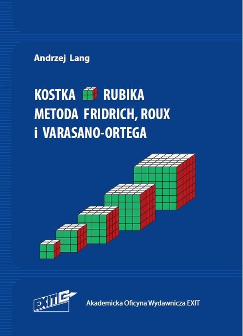 okładka Kostka Rubika. Metoda LBL, Fridrich, Roux, Varasano-Ortega i OH książka | Andrzej Lang