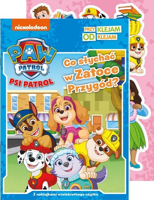 okładka Psi Patrol Przyklejam Odklejam Co słychać w Zatoce Przygód książka
